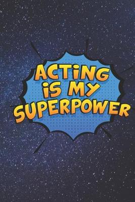 Cover of Acting is my Superpower