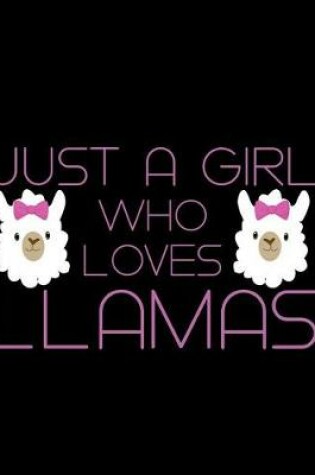 Cover of Just a Girl Who Loves Llamas