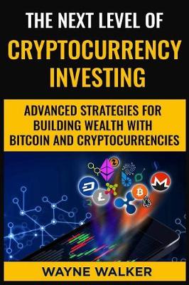 Book cover for The Next Level Of Cryptocurrency Investing