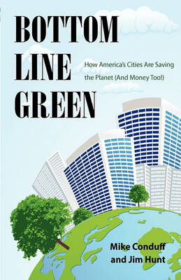 Book cover for Bottom Line Green- How America's Cities Are Saving the Planet (and Money Too!)