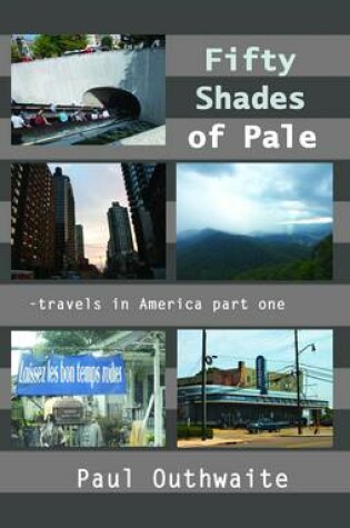 Cover of Fifty Shades of Pale - Travels in America Part One