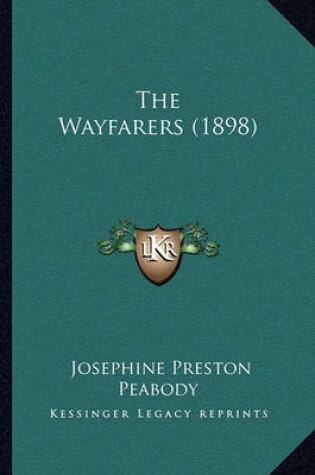 Cover of The Wayfarers (1898) the Wayfarers (1898)