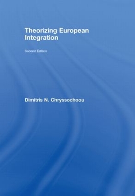 Book cover for Theorizing European Integration