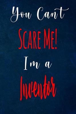 Book cover for You Can't Scare Me! I'm A Inventor