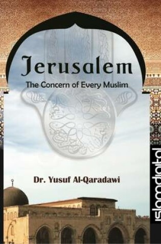 Cover of Jerusalem: the Concern of Every Muslim