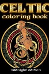 Book cover for Celtic Coloring Book Midnight Edition