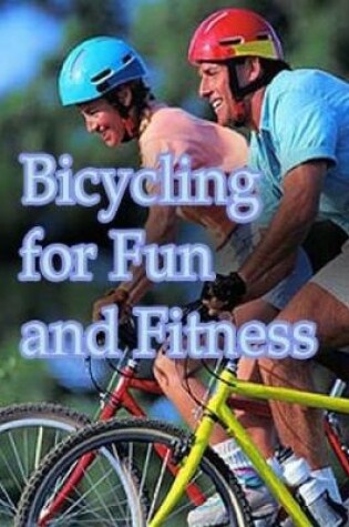 Cover of Bicycling for Fun and Fitness