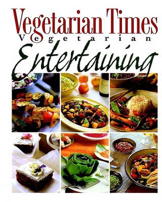 Cover of "Vegetarian Times" Vegetarian Entertaining