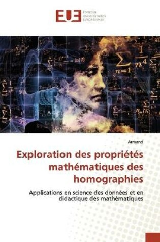 Cover of Exploration des proprietes mathematiques des homographies