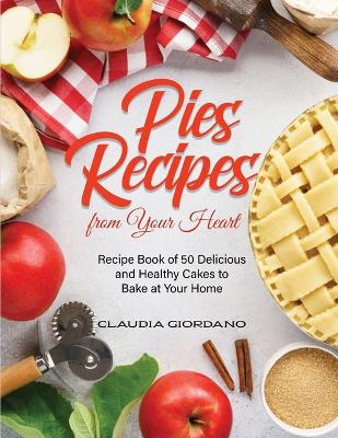 Book cover for Pies Recipes from Your Heart