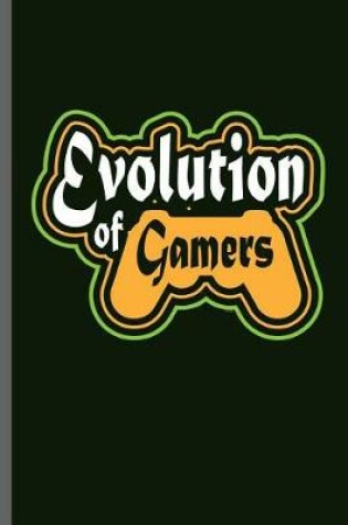 Cover of Evolution of Gamers