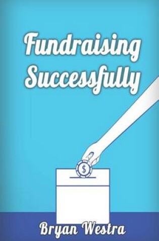 Cover of Fundraising Successfully