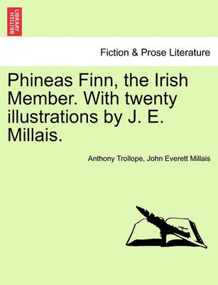 Book cover for Phineas Finn, the Irish Member. with Twenty Illustrations by J. E. Millais.