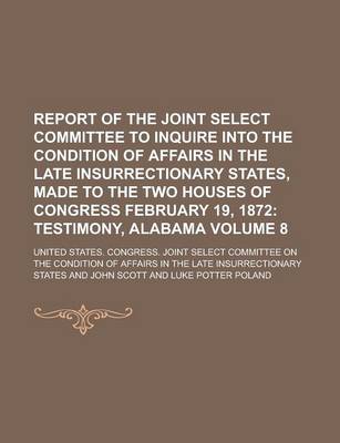 Book cover for Report of the Joint Select Committee to Inquire Into the Condition of Affairs in the Late Insurrectionary States, Made to the Two Houses of Congress F