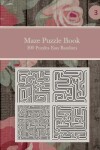 Book cover for Maze Puzzle Book, 200 Puzzles Easy Random, 3