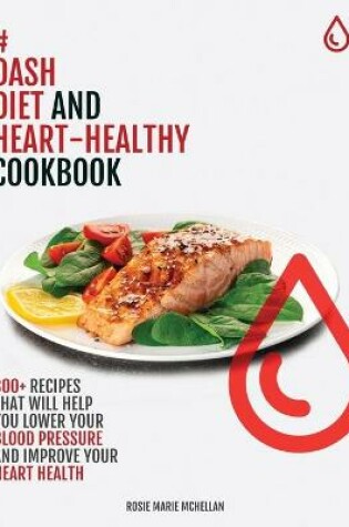 Cover of Dash Diet and Heart-Healthy Cookbook