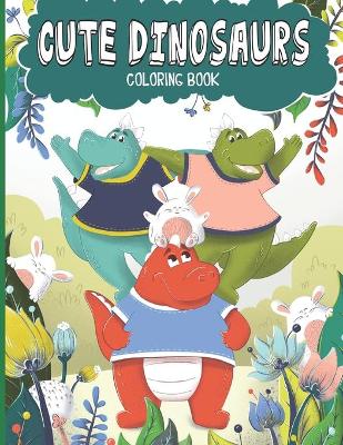 Book cover for Cute Dinosaurs Coloring Book
