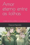 Book cover for Amor eterno entre as folhas