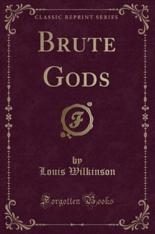 Cover of Brute Gods (Classic Reprint)