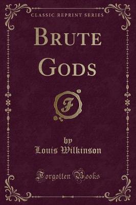 Book cover for Brute Gods (Classic Reprint)