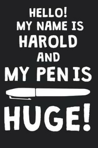 Cover of Hello! My Name Is HAROLD And My Pen Is Huge!