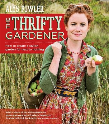 Book cover for The Thrifty Gardener: How to create a stylish garden for next to nothing