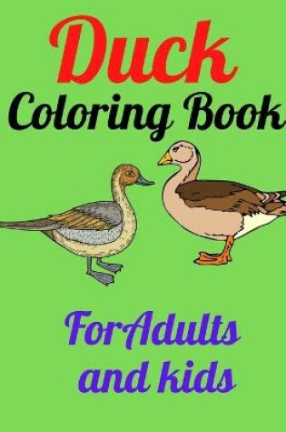 Cover of Duck Coloring Book For Adults and kids