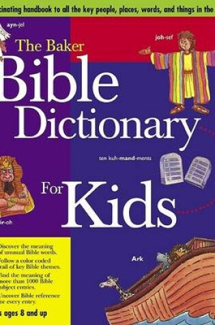 Cover of The Baker Bible Dictionary For Kids