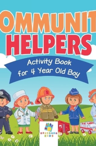 Cover of Community Helpers Activity Book for 4 Year Old Boy