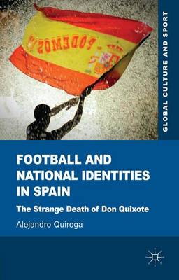 Book cover for Football and National Identities in Spain: The Strange Death of Don Quixote