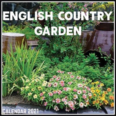 Book cover for English Country Garden Calendar 2021