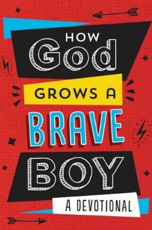 Cover of How God Grows a Brave Boy