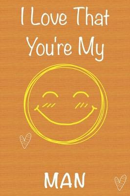 Book cover for I Love That You're My Man
