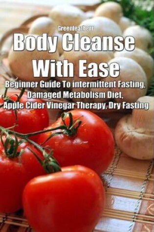 Cover of Body Cleanse With Ease