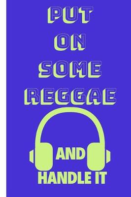 Book cover for Put on Some Reggae and Handle It