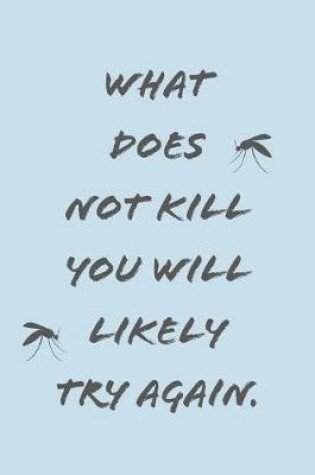 Cover of What Does Not Kill You