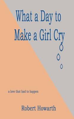 Book cover for what a day to make a girl cry