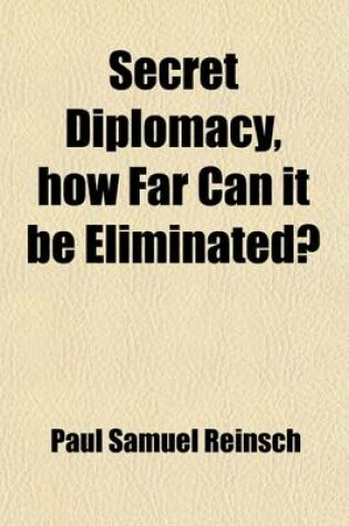 Cover of Secret Diplomacy, How Far Can It Be Eliminated?
