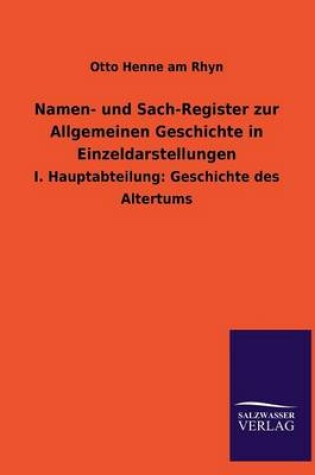 Cover of Namen- Und Sach-Register Zur Allgemeinen Geschichte in Einzeldarstellungen