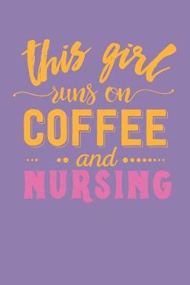 Book cover for This Girl Runs on Coffee and Nursing