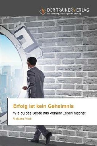 Cover of Erfolg ist kein Geheimnis