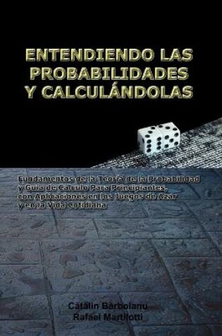 Cover of Entendiendo Las Probabilidades Y Calcul Ndolas