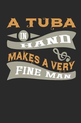 Book cover for A Tuba in Hand Makes a Very Fine Man