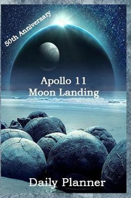 Book cover for 50th Anniversary Apollo 11 Moon Landing Daily Planner