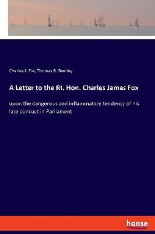 Cover of A Letter to the Rt. Hon. Charles James Fox