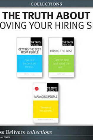 Cover of The Truth about Improving Your Hiring Skills (Collection)
