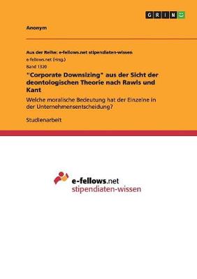 Book cover for Corporate Downsizing aus der Sicht der deontologischen Theorie nach Rawls und Kant