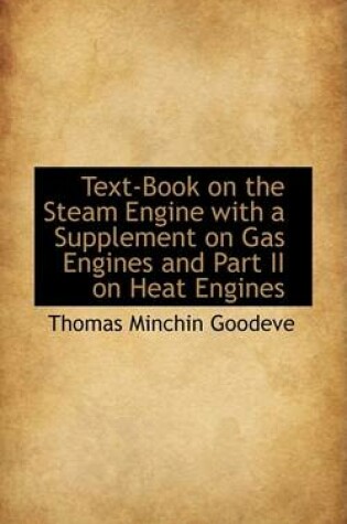 Cover of Text-Book on the Steam Engine with a Supplement on Gas Engines and Part II on Heat Engines