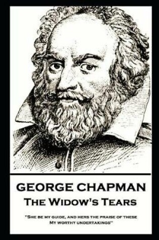 Cover of George Chapman - The Widow's Tears