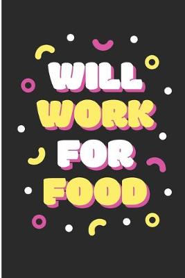 Book cover for Will Work For Food